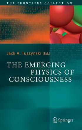 Tuszynski |  The Emerging Physics of Consciousness | eBook | Sack Fachmedien