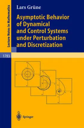 Grüne | Asymptotic Behavior of Dynamical and Control Systems under Pertubation and Discretization | E-Book | sack.de