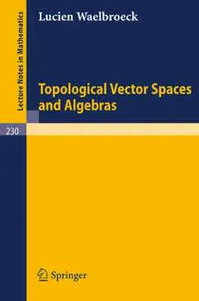 Waelbroeck | Topological Vector Spaces and Algebras | E-Book | sack.de