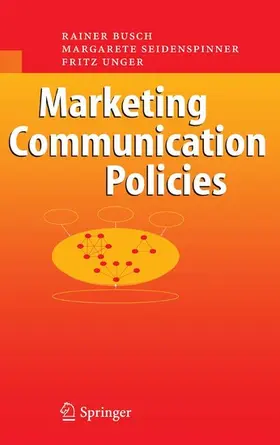 Busch / Seidenspinner / Unger |  Marketing Communication Policies | eBook | Sack Fachmedien