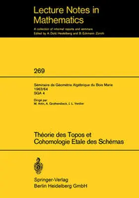  Theorie des Topos et Cohomologie Etale des Schemas. Seminaire de Geometrie Algebrique du Bois-Marie 1963-1964 (SGA 4) | eBook | Sack Fachmedien
