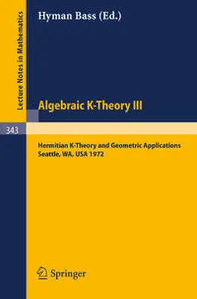 Bass |  Algebraic K-Theory III. Proceedings of the Conference Held at the Seattle Research Center of Battelle Memorial Institute, August 28 - September 8, 1972 | eBook | Sack Fachmedien
