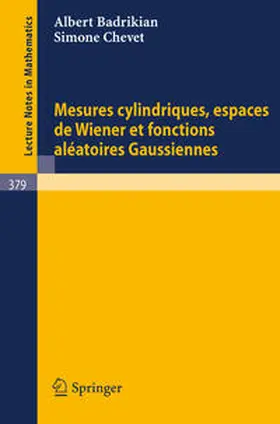 Badrikian / Chevet |  Mesures Cylindriques, Espaces de Wiener et Fonctions Aleatoires Gaussiennes | eBook | Sack Fachmedien