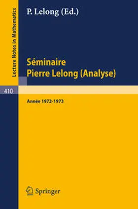 Lelong |  Séminaire Pierre Lelong (Analyse) Année 1972/1973 | eBook | Sack Fachmedien