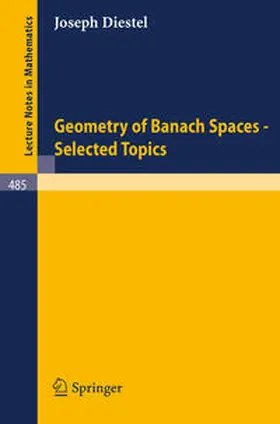 Diestel |  Geometry of Banach Spaces - Selected Topics | eBook | Sack Fachmedien