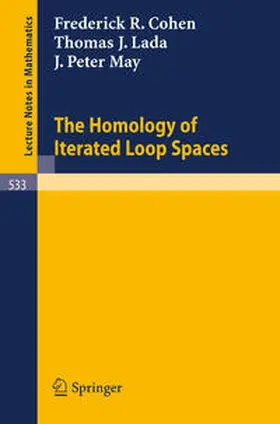 Cohen / Lada / May |  The Homology of Iterated Loop Spaces | eBook | Sack Fachmedien