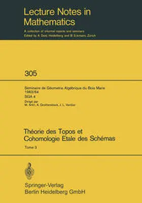  Théorie des Topos et Cohomologie Etale des Schémas. Séminaire de Géométrie Algébrique du Bois-Marie 1963-1964 (SGA 4) | eBook | Sack Fachmedien
