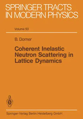 Dorner |  Coherent Inelastic Neutron Scattering in Lattice Dynamics | eBook | Sack Fachmedien