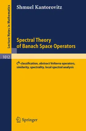 Kantorovitz |  Spectral Theory of Banach Space Operators | eBook | Sack Fachmedien