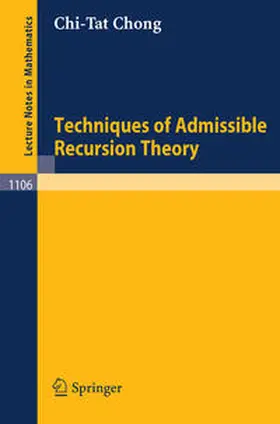 Chong |  Techniques of Admissible Recursion Theory | eBook | Sack Fachmedien