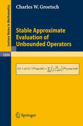 Groetsch | Stable Approximate Evaluation of Unbounded Operators | E-Book | sack.de