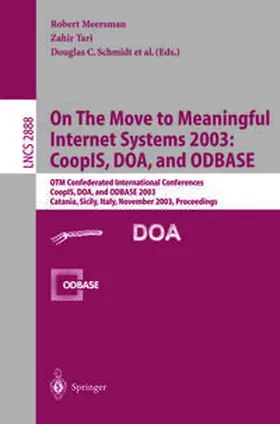 Tari / Schmidt |  On The Move to Meaningful Internet Systems 2003: CoopIS, DOA, and ODBASE | eBook | Sack Fachmedien