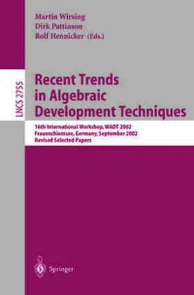 Wirsing / Pattinson / Hennicker |  Recent Trends in Algebraic Development Techniques | eBook | Sack Fachmedien