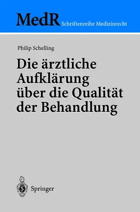 Schelling |  Die ärztliche Aufklärung über die Qualität der Behandlung | Buch |  Sack Fachmedien