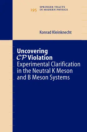 Kleinknecht |  Uncovering CP Violation | Buch |  Sack Fachmedien