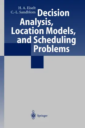 Eiselt / Sandblom |  Decision Analysis, Location Models, and Scheduling Problems | Buch |  Sack Fachmedien