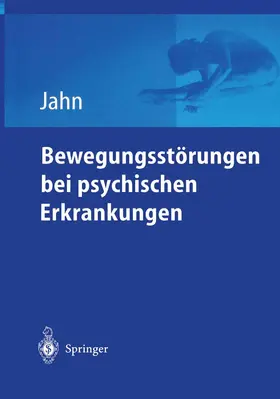 Jahn |  Bewegungsstörungen bei psychischen Erkrankungen | Buch |  Sack Fachmedien