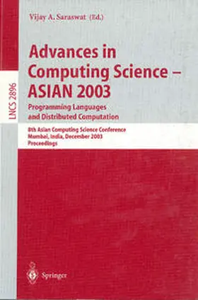 Saraswat | Advances in Computing Science - ASIAN 2003, Programming Languages and Distributed Computation | E-Book | www2.sack.de