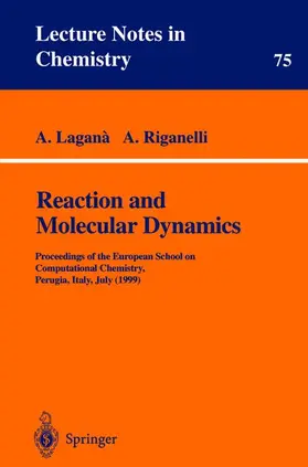 Riganelli / Lagana |  Reaction and Molecular Dynamics | Buch |  Sack Fachmedien