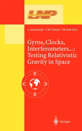 Lämmerzahl / Hehl / Everitt |  Gyros, Clocks, Interferometers...: Testing Relativistic Gravity in Space | Buch |  Sack Fachmedien