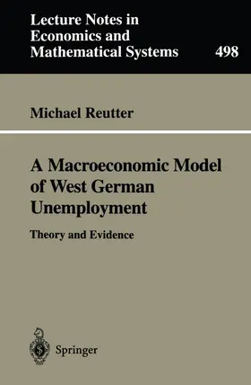 Reutter |  A Macroeconomic Model of West German Unemployment | Buch |  Sack Fachmedien