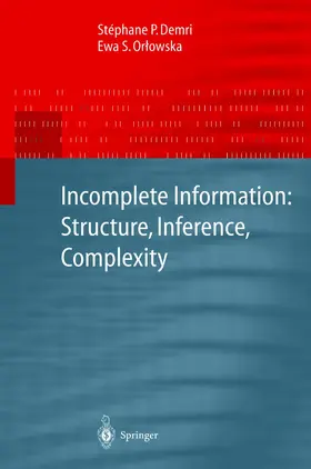 Demri / Orlowska |  Incomplete Information: Structure, Inference, Complexity | Buch |  Sack Fachmedien