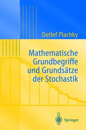 Plachky |  Mathematische Grundbegriffe und Grundsätze der Stochastik | Buch |  Sack Fachmedien