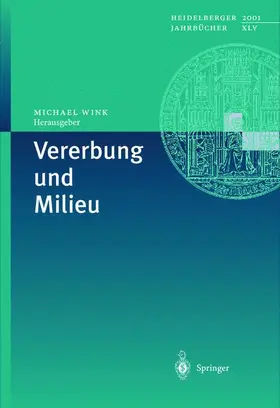 C.R. Bartran, U. Gerhardt, D. Dölling, R. Hegelsmann, Kiesel, S. Kluwe, G.K. Lang-Than, H. Markl, E. Möhler, F. Resch, F. Vogel, F.E. Weinert und M. Wink |  Vererbung und Milieu | Buch |  Sack Fachmedien