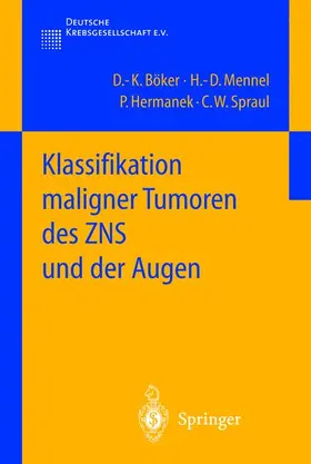 Böker / Spraul / Mennel |  Klassifikation maligner Tumoren des ZNS und der Augen | Buch |  Sack Fachmedien