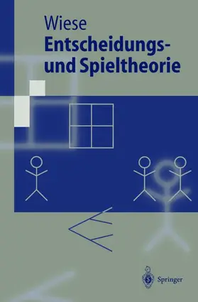 Wiese |  Entscheidungs- und Spieltheorie | Buch |  Sack Fachmedien