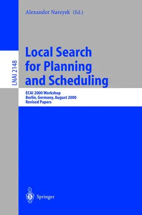 Nareyek | Local Search for Planning and Scheduling | Buch | 978-3-540-42898-5 | www2.sack.de