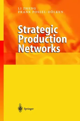 Possel-Dölken / Zheng |  Strategic Production Networks | Buch |  Sack Fachmedien