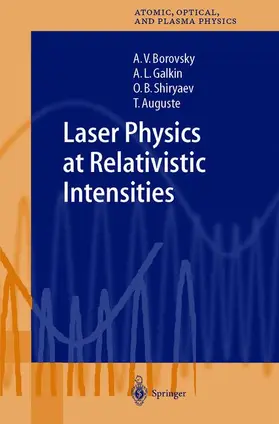 Borovsky / Auguste / Galkin |  Laser Physics at Relativistic Intensities | Buch |  Sack Fachmedien