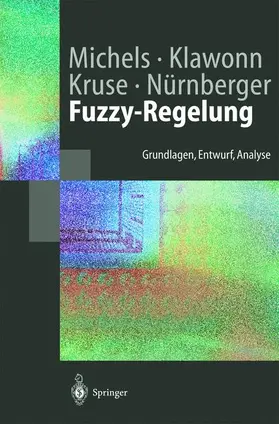 Michels / Nürnberger / Klawonn |  Fuzzy-Regelung | Buch |  Sack Fachmedien