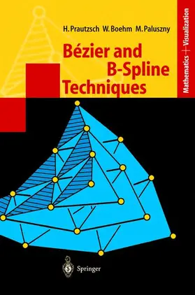 Prautzsch / Paluszny / Boehm |  Bézier and B-Spline Techniques | Buch |  Sack Fachmedien