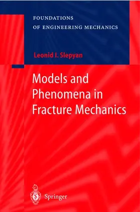 Slepyan |  Models and Phenomena in Fracture Mechanics | Buch |  Sack Fachmedien