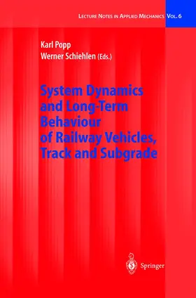 Schiehlen / Popp |  System Dynamics and Long-Term Behaviour of Railway Vehicles, Track and Subgrade | Buch |  Sack Fachmedien