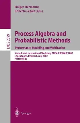 Segala / Hermanns |  Process Algebra and Probabilistic Methods: Performance Modeling and Verification | Buch |  Sack Fachmedien