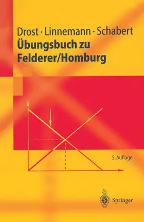 Drost / Schabert / Linnemann |  Übungsbuch zu Felderer/Homburg | Buch |  Sack Fachmedien