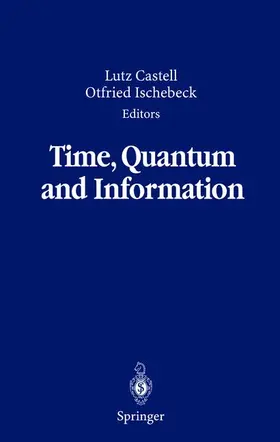 Ischebeck / Castell |  Time, Quantum and Information | Buch |  Sack Fachmedien