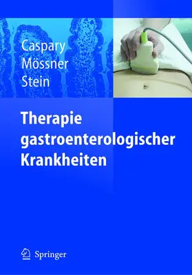 Caspary / Stein / Mössner |  Therapie gastroenterologischer Krankheiten | Buch |  Sack Fachmedien