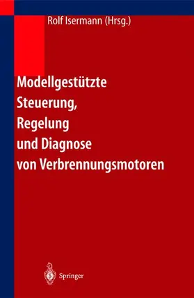 Isermann |  Modellgestützte Steuerung, Regelung und Diagnose von Verbrennungsmotoren | Buch |  Sack Fachmedien