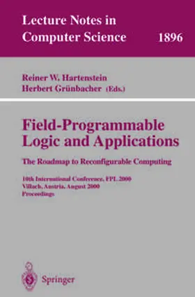 Hartenstein / Grünbacher | Field-Programmable Logic and Applications: The Roadmap to Reconfigurable Computing | E-Book | www2.sack.de