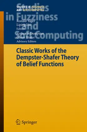 Yager / Liu |  Classic Works of the Dempster-Shafer Theory of Belief Functions | eBook | Sack Fachmedien