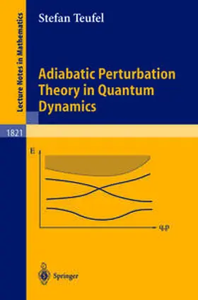 Teufel |  Adiabatic Perturbation Theory in Quantum Dynamics | eBook | Sack Fachmedien