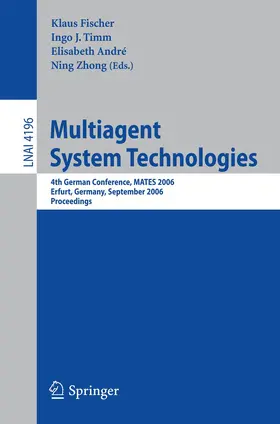 Fischer / André / Timm |  Multiagent System Technologies | Buch |  Sack Fachmedien