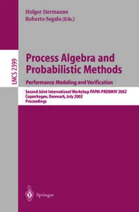 Hermanns / Segala |  Process Algebra and Probabilistic Methods: Performance Modeling and Verification | eBook | Sack Fachmedien