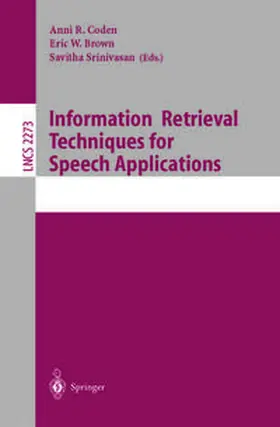 Coden / Brown / Srinivasan | Information Retrieval Techniques for Speech Applications | E-Book | sack.de