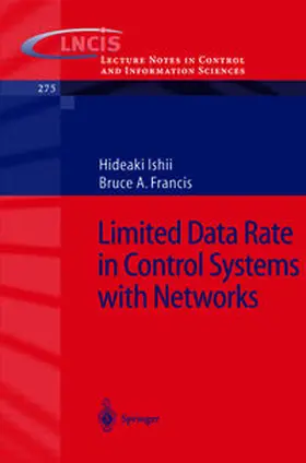 Ishii / Francis |  Limited Data Rate in Control Systems with Networks | eBook | Sack Fachmedien