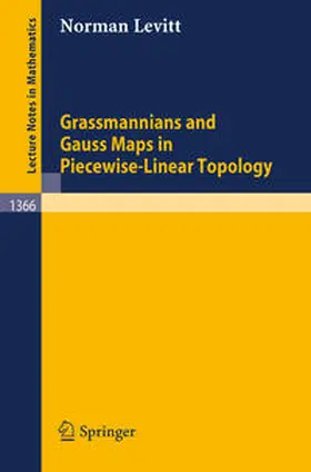 Levitt | Grassmannians and Gauss Maps in Piecewise-Linear Topology | E-Book | sack.de